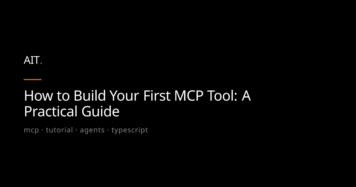 How to Build Your First MCP Tool: A Practical Guide - AIT Community